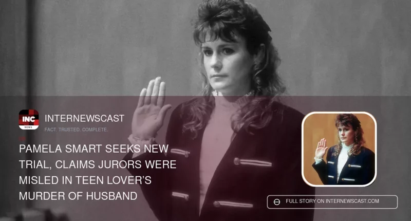 Pamela Smart Seeks New Trial, Claims Jurors Were Misled in Teen Lover’s Murder of Husband - Internewscast Journal