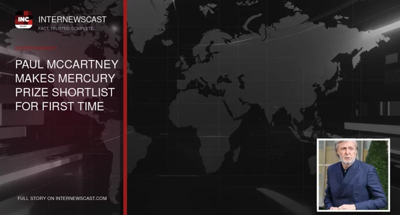 Paul McCartney Makes Mercury Prize Shortlist for First Time - Internewscast Journal