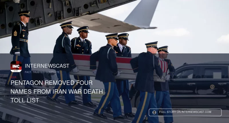 Pentagon Removed Four Names From Iran War Death Toll List - Internewscast Journal