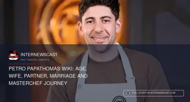 Petro Papathomas Wiki: Age, Wife, Partner, Marriage and MasterChef Journey - Internewscast Journal