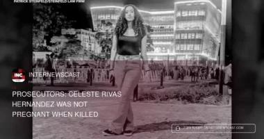 Celeste Rivas Hernandez Was Not Pregnant When Killed - Internewscast Journal