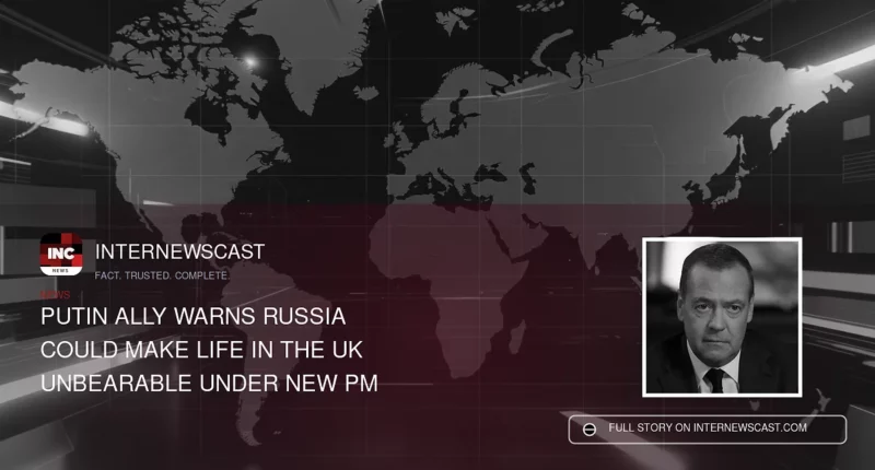 Putin Ally Warns Russia Could Make Life in the UK Unbearable Under New PM - Internewscast Journal