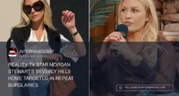 Reality TV Star Morgan Stewart’s Beverly Hills Home Targeted in Repeat Burglaries - Internewscast Journal