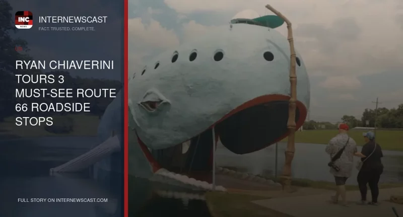 Ryan Chiaverini Tours 3 Must-See Route 66 Roadside Stops - Internewscast Journal