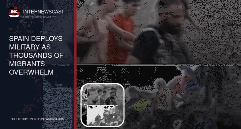 Spain Deploys Military as Thousands of Migrants Overwhelm Border Enclave, Leaving at Least 9 Dead - Internewscast Journal