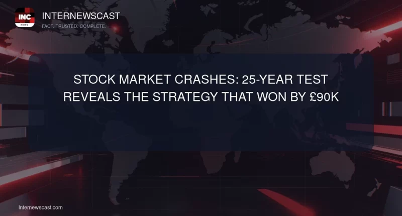 Stock Market Crashes: 25-Year Test Reveals the Strategy That Won by £90k - Internewscast Journal