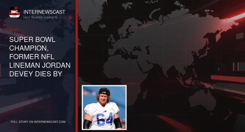 Super Bowl Champion, Former NFL Lineman Jordan Devey Dies by Suicide at 38 - Internewscast Journal