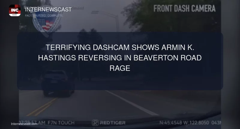 Terrifying Dashcam Shows Armin K. Hastings Reversing in Beaverton Road Rage - Internewscast Journal
