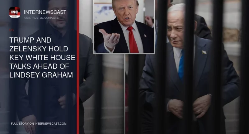 Trump and Zelensky Hold Key White House Talks Ahead of Lindsey Graham Funeral - Internewscast Journal