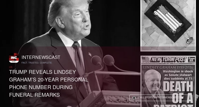 Trump Reveals Lindsey Graham’s 20-Year Personal Phone Number During Funeral Remarks - Internewscast Journal