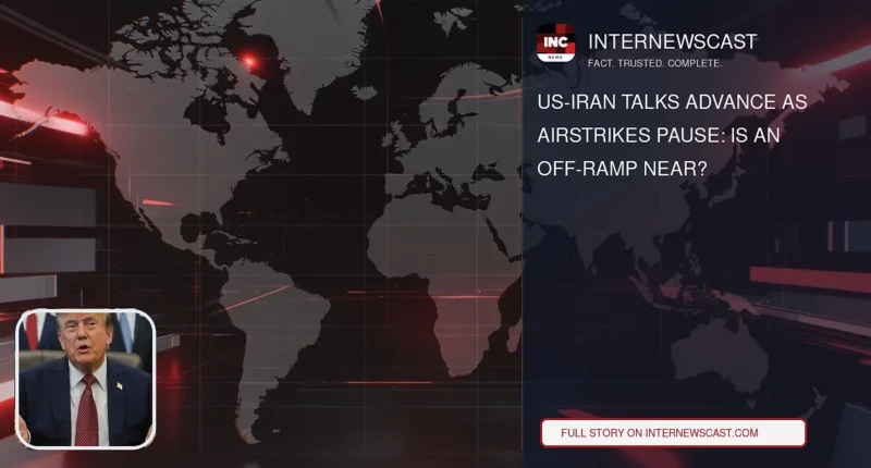 US-Iran Talks Advance as Airstrikes Pause: Is an Off-Ramp Near? - Internewscast Journal