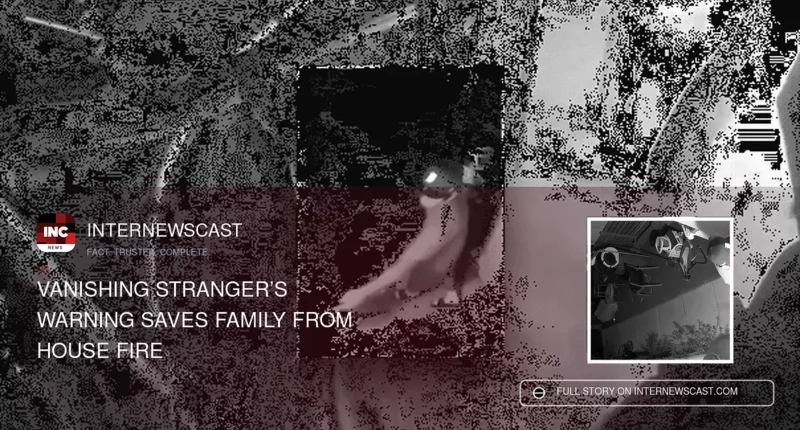 Vanishing Stranger’s Warning Saves Family From House Fire - Internewscast Journal