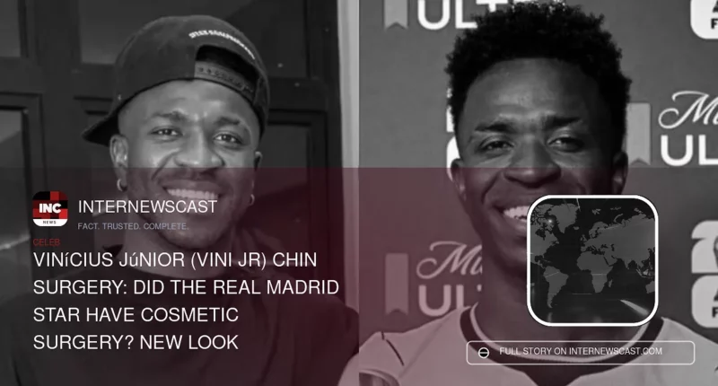 Vinícius Júnior (Vini Jr) Chin Surgery: Did the Real Madrid Star Have Cosmetic Surgery? New Look - Internewscast Journal