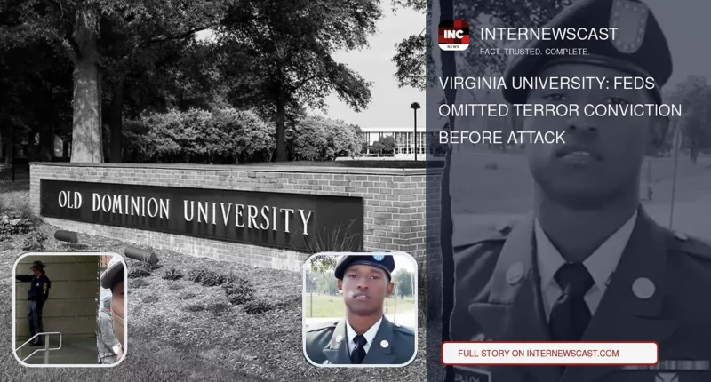 Virginia University: Feds Omitted Terror Conviction Before Attack - Internewscast Journal