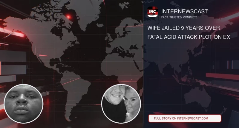 Wife Jailed 9 Years Over Fatal Acid Attack Plot on Ex - Internewscast Journal
