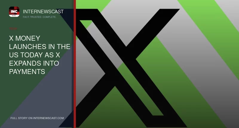 X Money Launches in the US Today as X Expands Into Payments - Internewscast Journal