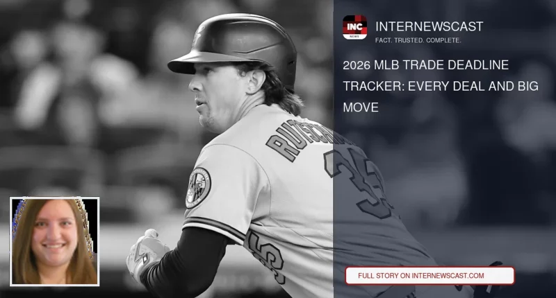 2026 MLB Trade Deadline Tracker: Every Deal and Big Move - Internewscast Journal