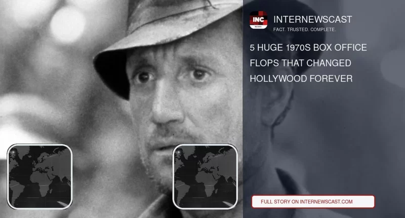 5 Huge 1970s Box Office Flops That Changed Hollywood Forever - Internewscast Journal