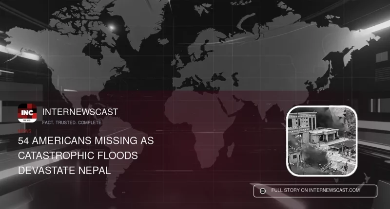 54 Americans Missing as Catastrophic Floods Devastate Nepal - Internewscast Journal