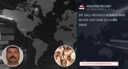 911 Call Reveals Moment Dad in Hot Car Case Is Found Dead - Internewscast Journal