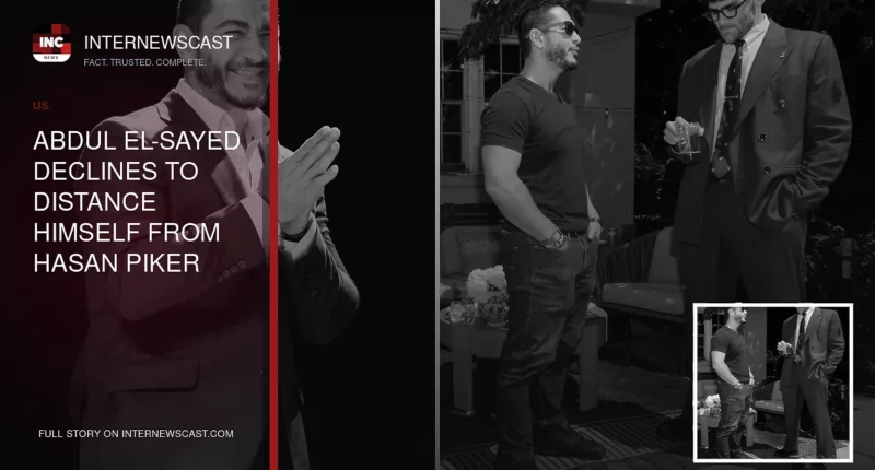 Abdul El-Sayed Declines to Distance Himself From Hasan Piker Amid Israel Controversy - Internewscast Journal