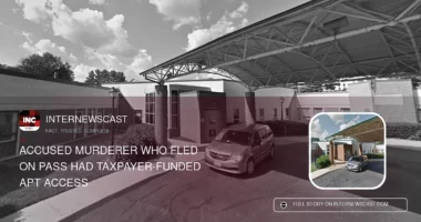 Accused Murderer Who Fled on Pass Had Taxpayer-Funded Apt Access - Internewscast Journal