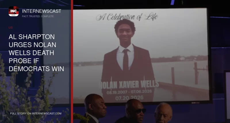 Al Sharpton Urges Nolan Wells Death Probe if Democrats Win House - Internewscast Journal