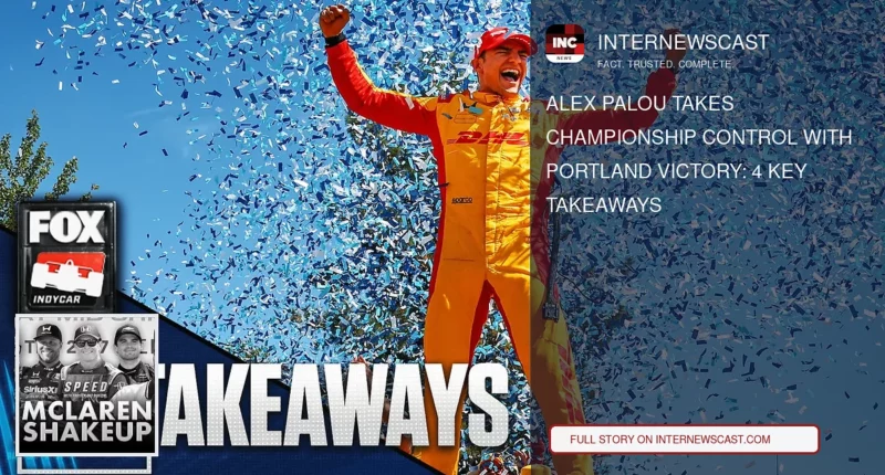 Alex Palou Takes Championship Control With Portland Victory: 4 Key Takeaways - Internewscast Journal