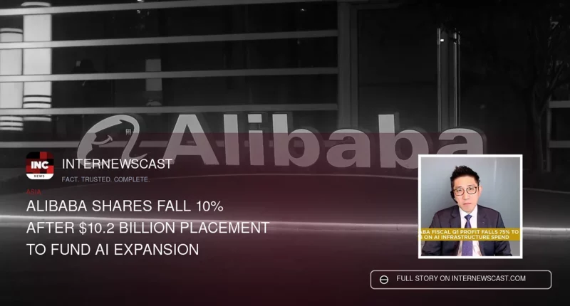Alibaba Shares Fall 10% After $10.2 Billion Placement to Fund AI Expansion - Internewscast Journal