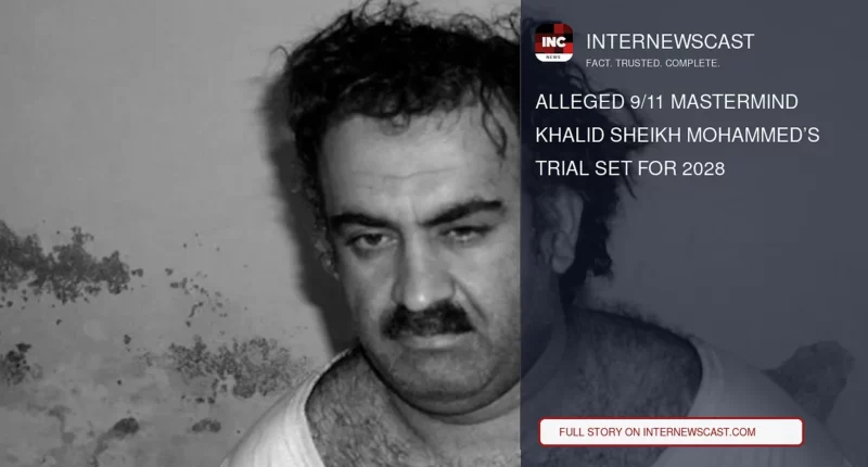 Alleged 9/11 Mastermind Khalid Sheikh Mohammed’s Trial Set for 2028 - Internewscast Journal