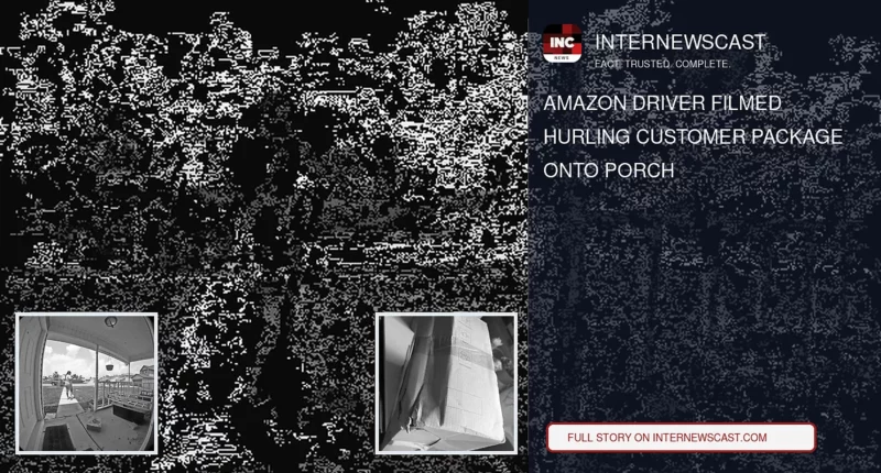 Amazon Driver Filmed Hurling Customer Package Onto Porch - Internewscast Journal
