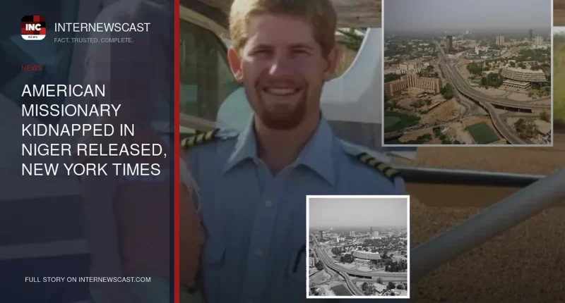 American Missionary Kidnapped in Niger Released, New York Times Reports - Internewscast Journal