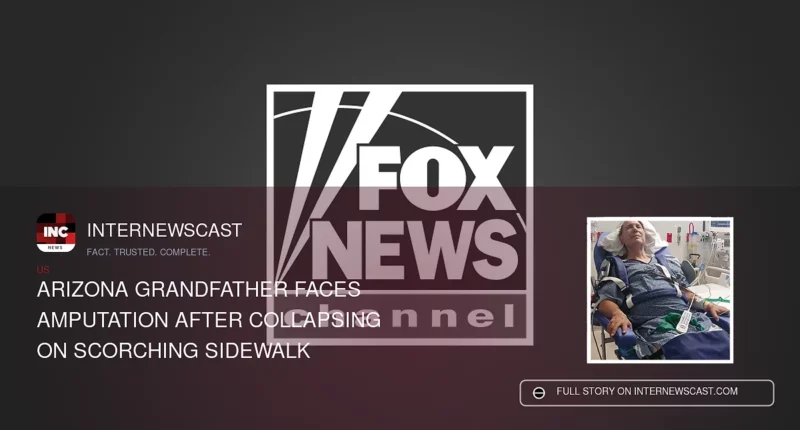Arizona Grandfather Faces Amputation After Collapsing on Scorching Sidewalk - Internewscast Journal