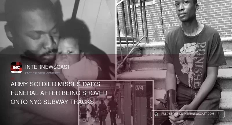 Army Soldier Misses Dad’s Funeral After Being Shoved Onto NYC Subway Tracks - Internewscast Journal