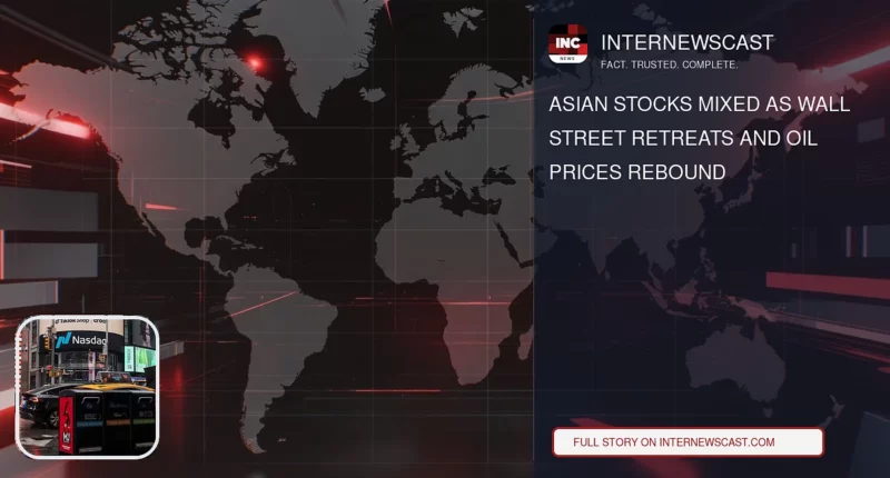Asian Stocks Mixed as Wall Street Retreats and Oil Prices Rebound - Internewscast Journal