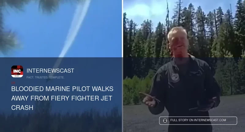 Bloodied Marine Pilot Walks Away From Fiery Fighter Jet Crash - Internewscast Journal