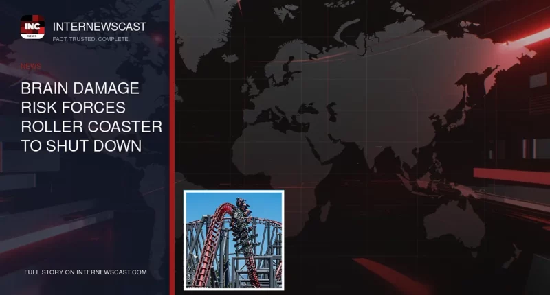 Brain Damage Risk Forces Roller Coaster to Shut Down - Internewscast Journal