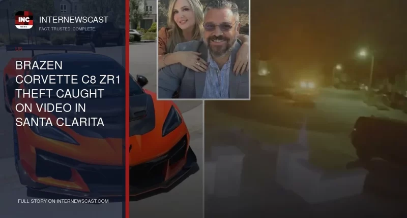 Brazen Corvette C8 ZR1 Theft Caught on Video in Santa Clarita - Internewscast Journal