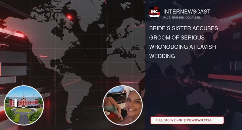 Bride’s Sister Accuses Groom of Serious Wrongdoing at Lavish Wedding - Internewscast Journal