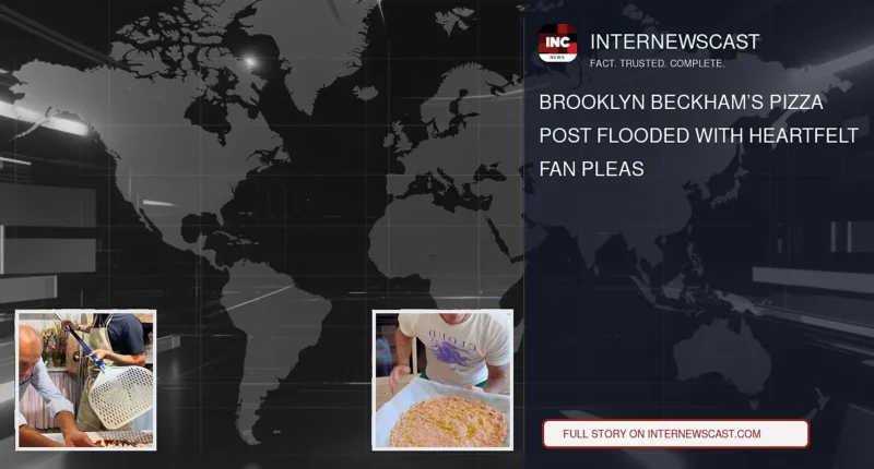 Brooklyn Beckham’s Pizza Post Flooded With Heartfelt Fan Pleas - Internewscast Journal