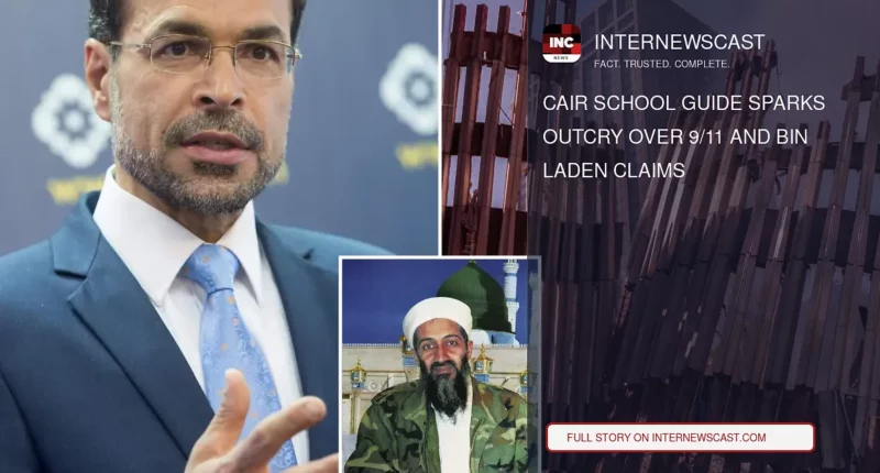 CAIR School Guide Sparks Outcry Over 9/11 and Bin Laden Claims - Internewscast Journal
