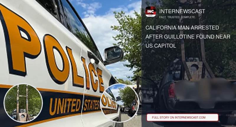 California Man Arrested After Guillotine Found Near US Capitol - Internewscast Journal