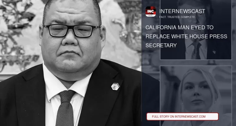 California Man Eyed to Replace White House Press Secretary - Internewscast Journal