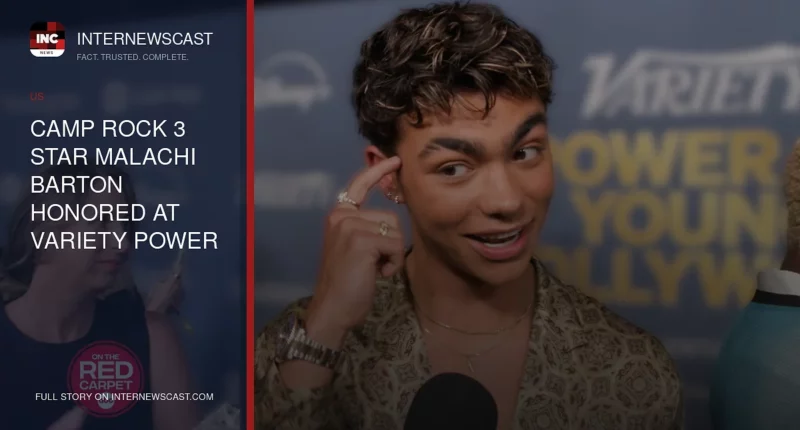Camp Rock 3 Star Malachi Barton Honored at Variety Power of Young Hollywood, Reveals Jonas Brothers’ Advice - Internewscast Journal