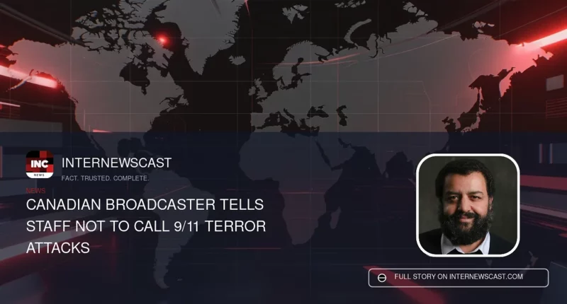 Canadian Broadcaster Tells Staff Not to Call 9/11 Terror Attacks - Internewscast Journal