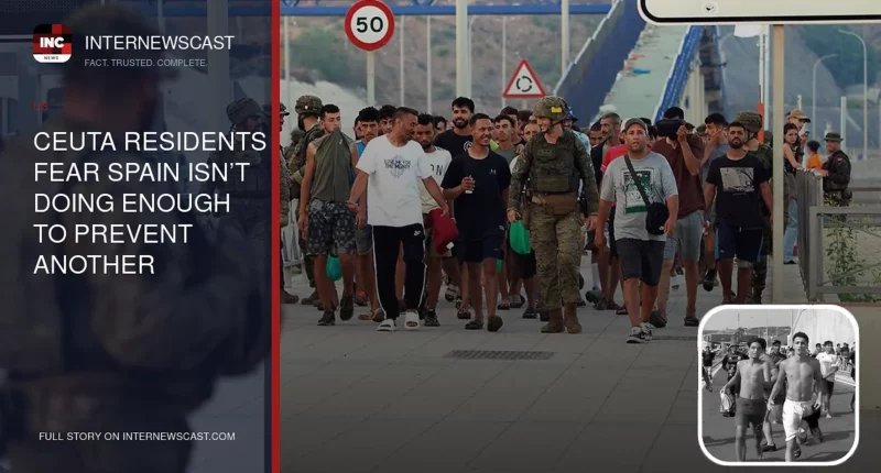 Ceuta Residents Fear Spain Isn’t Doing Enough to Prevent Another Migrant Surge - Internewscast Journal