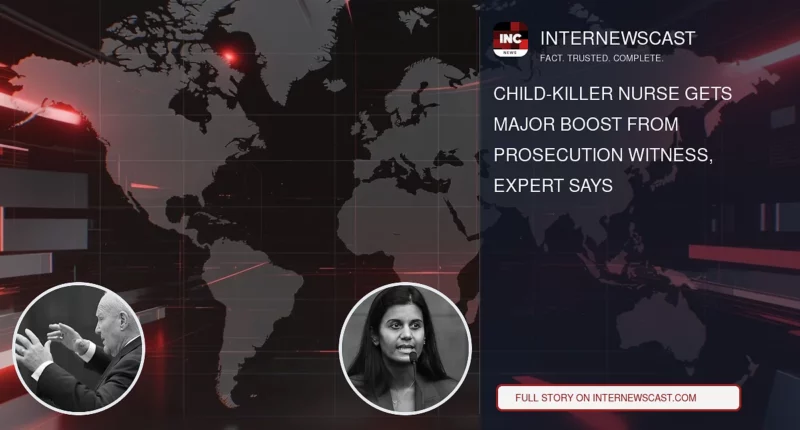 Child-Killer Nurse Gets Major Boost From Prosecution Witness, Expert Says - Internewscast Journal