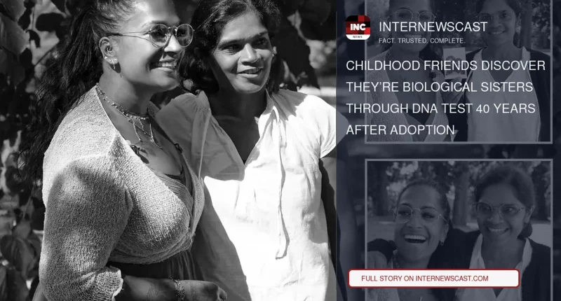 Childhood Friends Discover They’re Biological Sisters Through DNA Test 40 Years After Adoption - Internewscast Journal