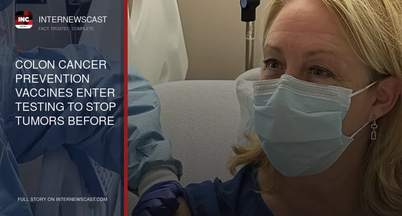 Colon Cancer Prevention Vaccines Enter Testing to Stop Tumors Before They Start - Internewscast Journal