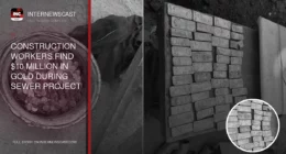 Construction Workers Find $10 Million in Gold During Sewer Project Beneath Former Brewery - Internewscast Journal